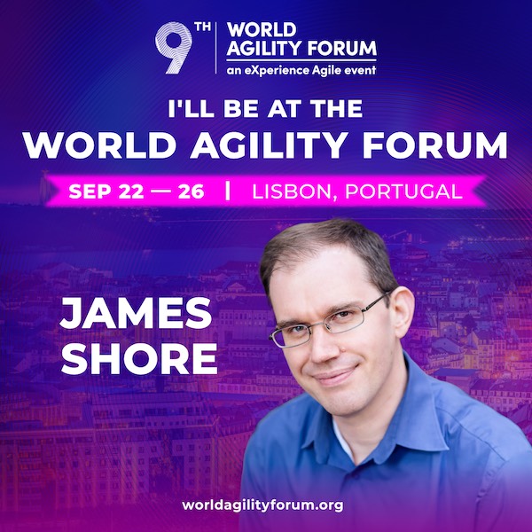 I’ll be at the World Agility Forum Sep 22 - 26, Lisbon Portugal